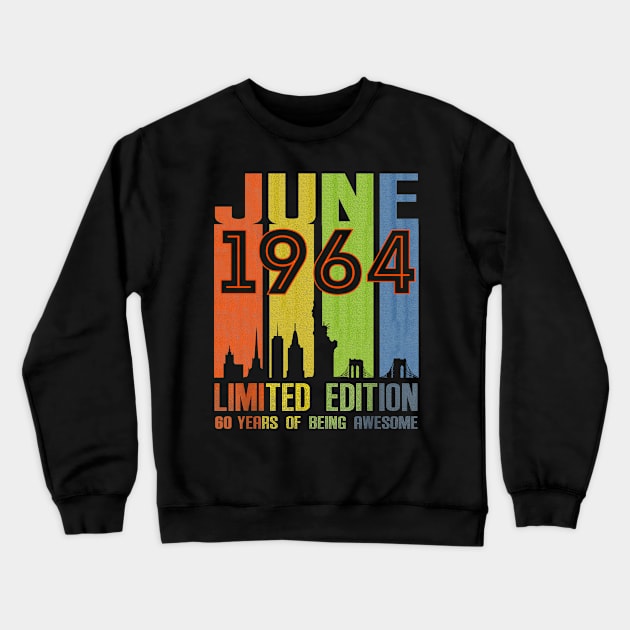 June 1964 60 Years Of Being Awesome Limited Edition Crewneck Sweatshirt by Vladis